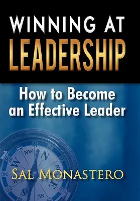 Winning at Leadership : Comment devenir un leader efficace - Winning at Leadership: How to Become an Effective Leader