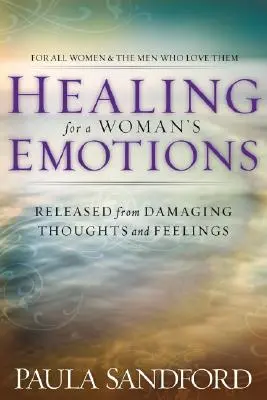 Guérir les émotions d'une femme - Healing for a Woman's Emotions