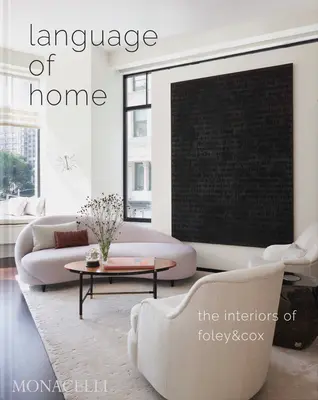 Le langage de la maison : les intérieurs de Foley & Cox - Language of Home: The Interiors of Foley & Cox