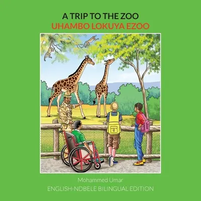 Une excursion au zoo : Édition bilingue anglais-ndebele - A Trip to the Zoo: English-Ndebele Bilingual Edition