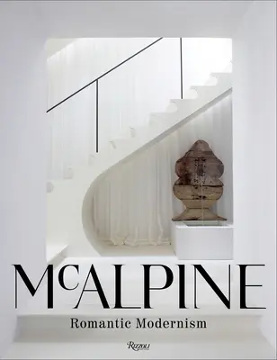 McAlpine : Le modernisme romantique - McAlpine: Romantic Modernism