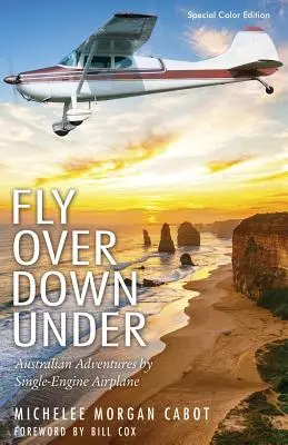 Fly Over Down Under : Aventures australiennes en avion monomoteur - Fly Over Down Under: Australian Adventures by Single-Engine Airplane
