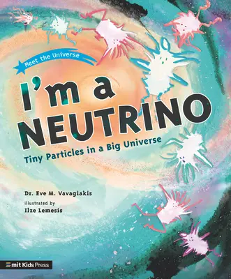 Je suis un neutrino : De minuscules particules dans un grand univers - I'm a Neutrino: Tiny Particles in a Big Universe