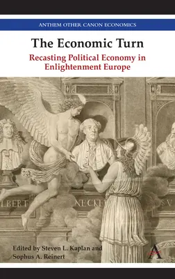 Le tournant économique : La refonte de l'économie politique dans l'Europe des Lumières - The Economic Turn: Recasting Political Economy in Enlightenment Europe