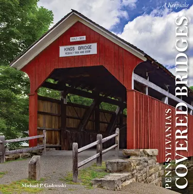 Les ponts couverts de Pennsylvanie : Un souvenir - Pennsylvania's Covered Bridges: A Keepsake