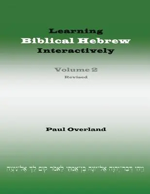 Apprendre l'hébreu biblique de manière interactive, 2 (édition pour étudiants, révisée) - Learning Biblical Hebrew Interactively, 2 (Student Edition, Revised)