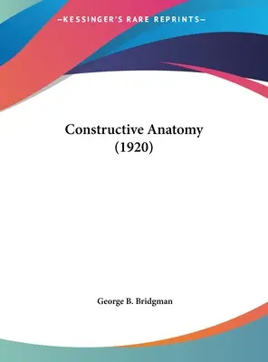 Anatomie constructive (1920) - Constructive Anatomy (1920)