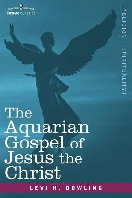 L'Évangile du Verseau de Jésus-Christ - The Aquarian Gospel of Jesus the Christ