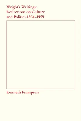 Les écrits de Wright : Réflexions sur la culture et la politique, 1894-1959 - Wright's Writings: Reflections on Culture and Politics, 1894-1959