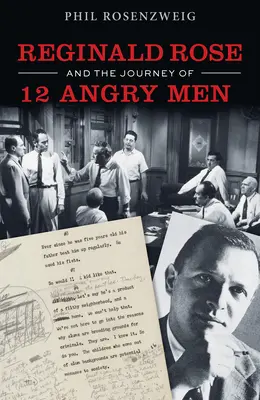 12 hommes en colère : Reginald Rose et la réalisation d'un classique américain - 12 Angry Men: Reginald Rose and the Making of an American Classic