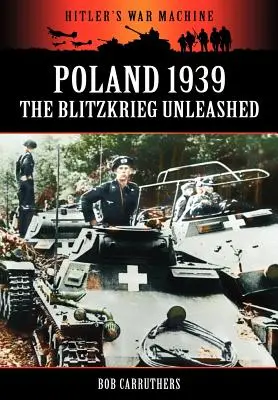 Pologne 1939 - Le déclenchement de la Blitzkrieg - Poland 1939 - The Blitzkrieg Unleashed