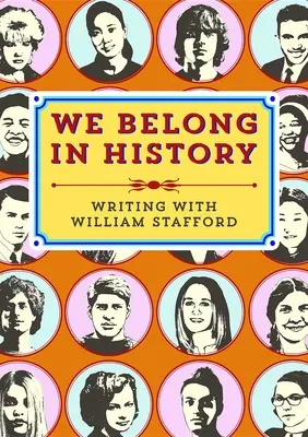 Nous appartenons à l'histoire : Écrire avec William Stafford - We Belong in History: Writing with William Stafford