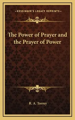 La puissance de la prière et la prière de la puissance - The Power of Prayer and the Prayer of Power