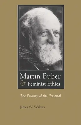 Martin Buber et l'éthique féministe : La priorité du personnel - Martin Buber & Feminist Ethics: The Priority of the Personal