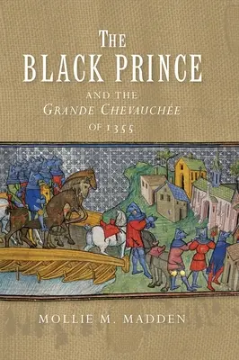 Le Prince Noir et la Grande Chevauche de 1355 - The Black Prince and the Grande Chevauche of 1355