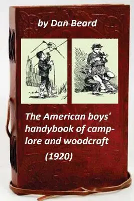 The American boys' handybook of camp-lore and woodcraft (1920) (Version originale) - The American boys' handybook of camp-lore and woodcraft (1920) (Original Version