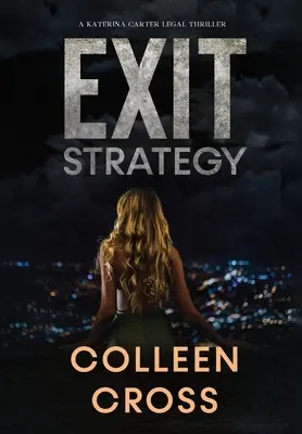 Exit Strategy : Un thriller juridique sur la fraude de Katerina Carter - Exit Strategy: A Katerina Carter Fraud Legal Thriller