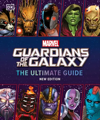 Marvel Les Gardiens de la Galaxie : le guide ultime nouvelle édition - Marvel Guardians of the Galaxy the Ultimate Guide New Edition