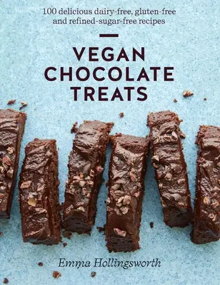 Les délices du chocolat végétalien : 100 délicieuses recettes sans produits laitiers, sans gluten et sans sucre raffiné - Vegan Chocolate Treats: 100 Delicious Dairy-Free, Gluten-Free and Refined-Sugar-Free Recipes