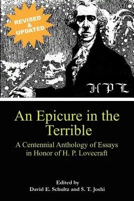 Un épicurien dans le terrible : Une anthologie centenaire d'essais en l'honneur de H. P. Lovecraft - An Epicure in the Terrible: A Centennial Anthology of Essays in Honor of H. P. Lovecraft