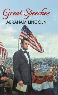 Les grands discours d'Abraham Lincoln - Great Speeches of Abraham Lincoln