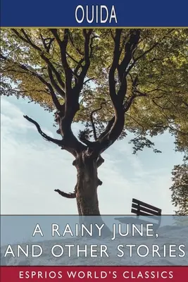 Un mois de juin pluvieux et autres histoires (Esprios Classics) - A Rainy June, and Other Stories (Esprios Classics)