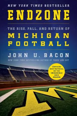 Endzone : L'ascension, la chute et le retour du football au Michigan - Endzone: The Rise, Fall, and Return of Michigan Football