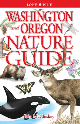 Guide de la nature de l'État de Washington et de l'Oregon - Washington and Oregon Nature Guide