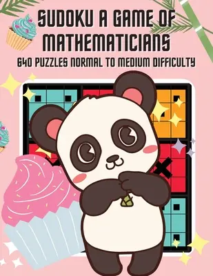 Sudoku - Le jeu des mathématiciens 640 grilles Difficulté normale à moyenne - Sudoku A Game of Mathematicians 640 Puzzles Normal to Medium Difficulty