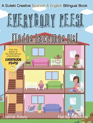 Tout le monde fait pipi / Todos hacemos pis ! Un livre créatif bilingue espagnol-anglais de Suteki - Everybody Pees / Todos hacemos pis!: A Suteki Creative Spanish & English Bilingual Book