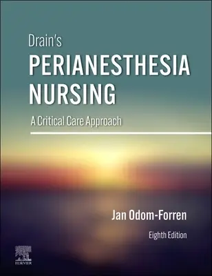 Soins infirmiers périanesthésiques de Drain : Une approche des soins critiques - Drain's Perianesthesia Nursing: A Critical Care Approach