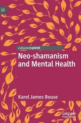 Néo-chamanisme et santé mentale - Neo-Shamanism and Mental Health