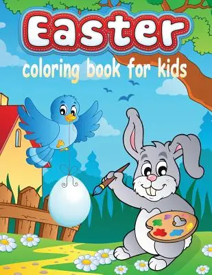 Livre de coloriage de Pâques pour les enfants (Livres de coloriage pour les enfants : Volume 13) - Easter Coloring Book for Kids (Kids Colouring Books: Volume 13)