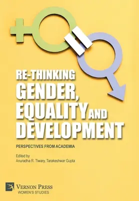 Repenser le genre, l'égalité et le développement : Perspectives du monde universitaire - Re-Thinking Gender, Equality and Development: Perspectives from Academia