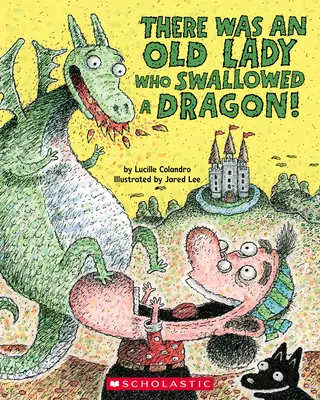 Il était une vieille dame qui avait avalé un dragon ! - There Was an Old Lady Who Swallowed a Dragon!