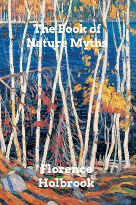 Le livre des mythes de la nature - The Book of Nature Myths