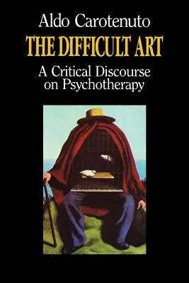 L'art difficile : Un discours critique sur la psychothérapie - The Difficult Art: A Critical Discourse on Psychotherapy