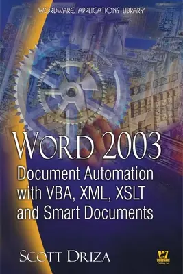 Automatisation des documents Word 2003 avec Vba, XML, Xslt et Smart Documents - Word 2003 Document Automation with Vba, XML, Xslt, and Smart Documents