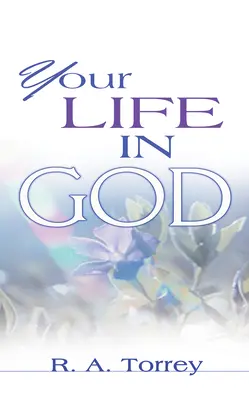 Votre vie en Dieu - Your Life in God