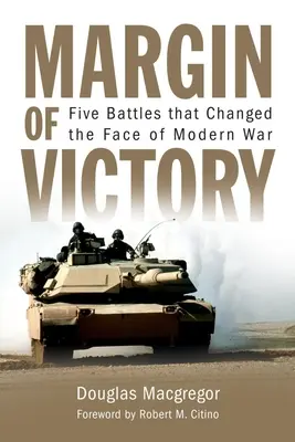 La marge de victoire : Cinq batailles qui ont changé le visage de la guerre moderne - Margin of Victory: Five Battles That Changed the Face of Modern War