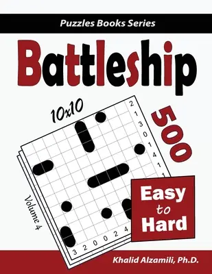 Battleship : 500 puzzles logiques faciles à difficiles (10x10) - Battleship: 500 Easy to Hard Logic Puzzles (10x10)