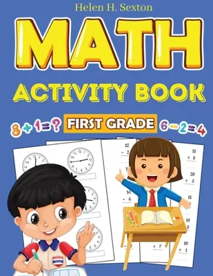 Cahier d'activités mathématiques de première année : Addition, soustraction, identification des nombres, comptage par intervalles, temps, etc. - First Grade Math Activity Book: Addition, Subtraction, Identifying Numbers, Skip Counting, Time, and More