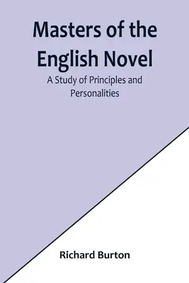 Les maîtres du roman anglais : Une étude des principes et des personnalités - Masters of the English Novel: A Study of Principles and Personalities