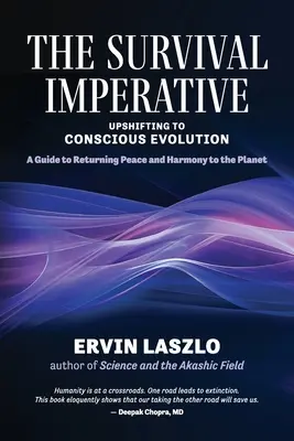 L'impératif de survie : Le passage à l'évolution consciente - The Survival Imperative: Upshifting to Conscious Evolution