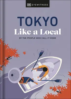 Tokyo comme un local : Par les gens qui s'y sentent chez eux - Tokyo Like a Local: By the People Who Call It Home