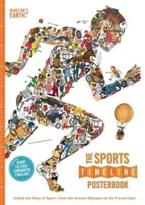 Le livre d'affiches de la chronologie des sports : Découvrez l'histoire du sport, des Jeux olympiques de l'Antiquité à nos jours ! - The Sports Timeline Posterbook: Unfold the Story of Sport -- From the Ancient Olympics to the Present Day!