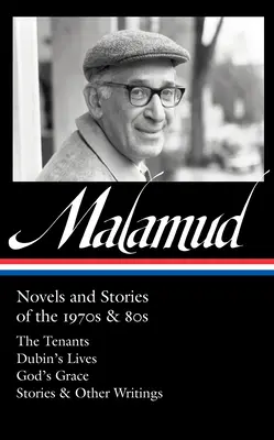 Bernard Malamud : Romans et récits des années 1970 et 1980 (Loa #367) : Les locataires / Les vies de Dubin / La grâce de Dieu / Récits et autres écrits - Bernard Malamud: Novels and Stories of the 1970s & 80s (Loa #367): The Tenants / Dubin's Lives / God's Grace / Stories & Other Writings