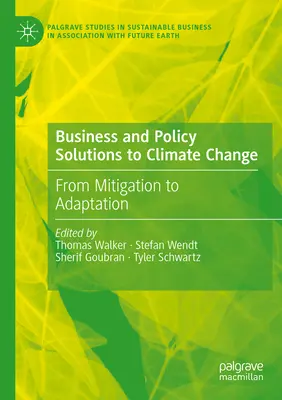 Solutions commerciales et politiques au changement climatique : De l'atténuation à l'adaptation - Business and Policy Solutions to Climate Change: From Mitigation to Adaptation