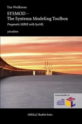 SYSMOD - La boîte à outils de modélisation des systèmes : MBSE pragmatique avec SysML - SYSMOD - The Systems Modeling Toolbox: Pragmatic MBSE with SysML