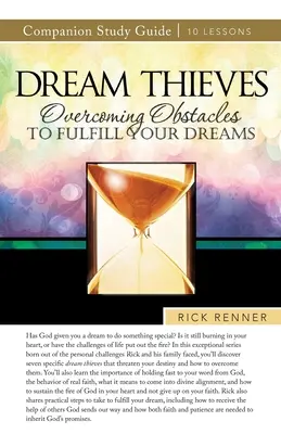 Guide d'étude sur les voleurs de rêves : Surmonter les obstacles pour réaliser vos rêves - Dream Thieves Study Guide: Overcoming Obstacles to Fulfill Your Dreams